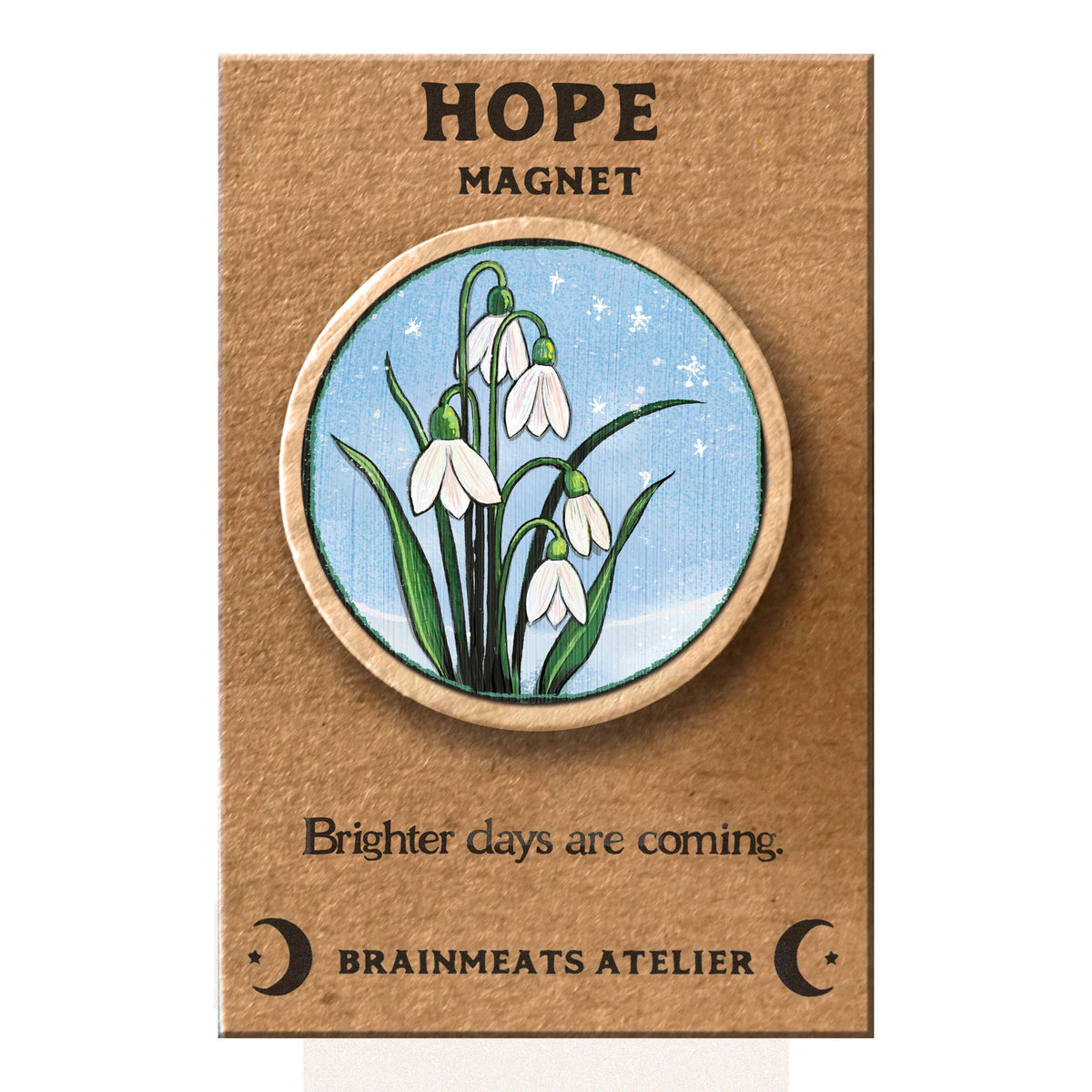Hope Magnet – Snowdrop Flowers “Brighter Days Are Coming”