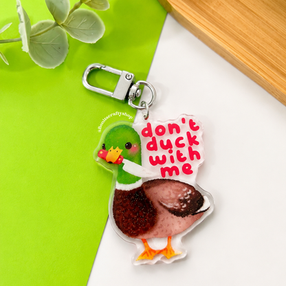 Don't Duck With Me Acrylic Glitter Epoxy Keychain 2.5''in
